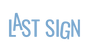 Last Sign  - Home
